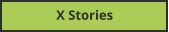 X Stories